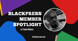 caleb matteis blackpress wp member spotlight