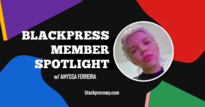 Anyssa Ferreira, Product Designer and member of BlackPress